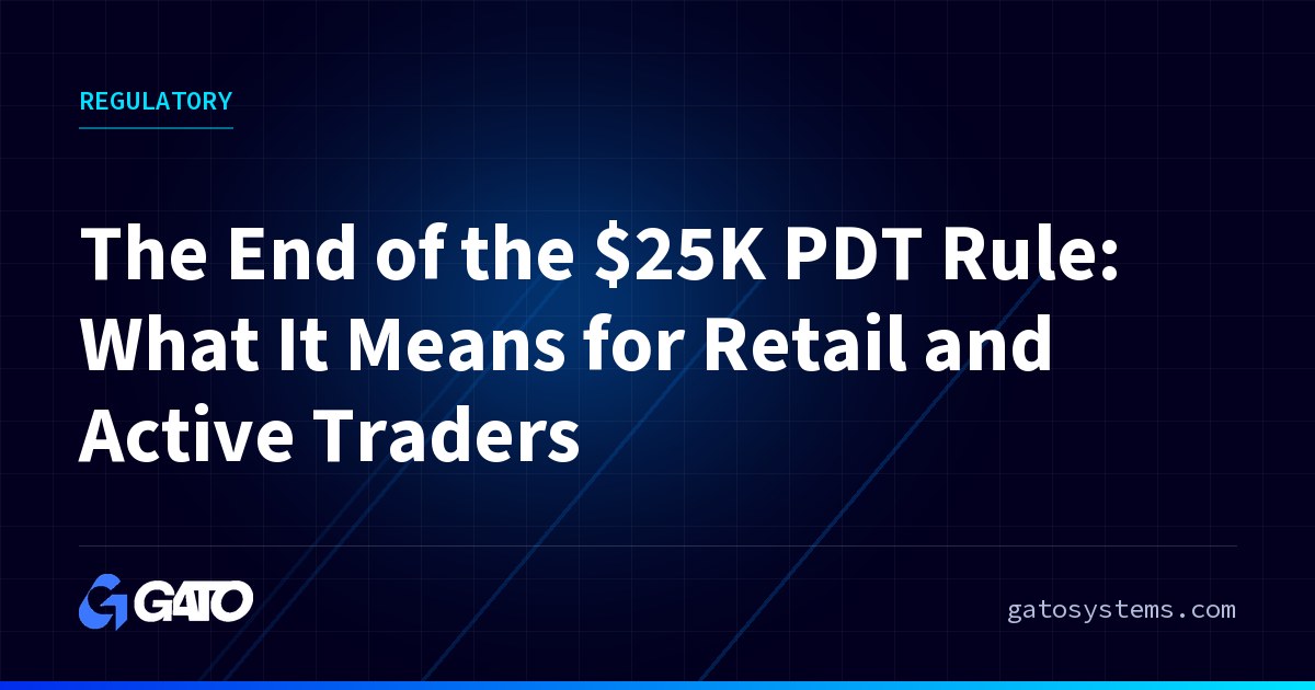 The End of the $25K PDT Rule: What It Means for Retail and Active Traders